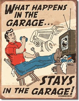 SIGN - WHAT HAPPENS IN THE GARAGE (D1496)